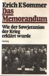 Sommer, Erich F. - Das Memorandum. Wie die Sowjetunion der Krieg erklärt wurde