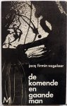 Vogelaar Jacq Firmin - De komende en gaande man