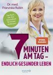 Rubin, Dr. med. Franziska: - 7 Minuten am Tag - Endlich gesünder leben :