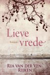 Ria van der Ven-Rijken - Lieve vrede