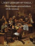 Christopher Brown ; - Niet ledighs of ydels... - Nederlandse genreschilders uit de 17e eeuw.