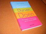 Tiggelaar, Ben. - Dromen, Durven, Doen. Het managen van de lastigste persoon op aarde: Jezelf.