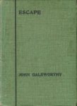 GALSWORTHY, JOHN - Escape. An episodic play in a prologue and two parts