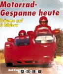 Axel Koenigsbeck - Motorrad-Gespanne heute. Träume auf 3 Rädern