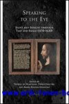 T. de Hemptinne, V. Fraeters, M. E. Gongora Diaz (eds.); - Speaking to the Eye Sight and Insight through Text and Image (1150-1650),