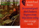 Boon, Louis Paul - Het Vroege werk: De voorstad groeit / Abel Gholaerts / Vergeten straat / Mijn kleine oorlog
