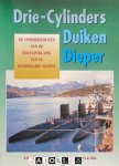 K.H.L. Gerretse, J.J.A. Wijn - Drie-Cylinders Duiken Dieper. De onderzeeboten van de Dolfijn-Klasse van de Koninklijke Marine