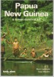 Lightbody, Mark / Wheeler, Tony - Papua New Guinea , a travel survival kit