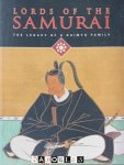 Yoko Woodson - Lords of the Samurai. The legacy of a Daimyo Family