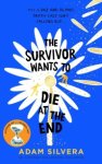 Adam Silvera - The Survivor Wants To Die At The End
