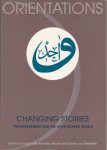 Boer, Inge, Annelies Moors & Toine van Teeffelen (eds.) - Changing Stories. Postmodernism and the Arab-Islamic World