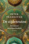 Peter Frankopan - De zijderoutes