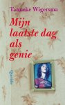 Tanneke Wigersma - Mijn laatste dag als genie