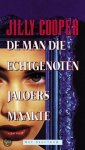 Jilly Cooper - Man die echtgenoten jaloers maakte