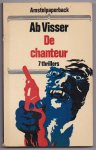 Visser, Ab - De chanteur, en ander misdaadverhalen, 7 thrillers