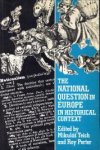 TEICH, MIKULAS / PORTER, ROY (EDITED BY) - The national question in Europe in historical context