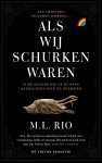 M.L. Rio - Als wij schurken waren
