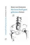 K. van Zomeren - Het leven heeft geen geheimen - Auteur: Koos van Zomeren