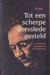 Hille, H. - Tot een scherpe dorsslede gesteld