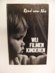 Nie Rene van - Wij filmen kinderen