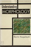 Martin Haspelmath - Understanding Morphology Martin Haspelmath - Understanding Morphology