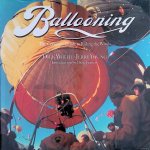 Wirth, Dick & Jerry Young - Ballooning: The Complete Guide to Riding the Winds Wirth, Dick & Jerry Young - Ballooning: The Complete Guide to Riding the Winds