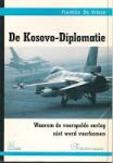 Vieze, F. de - De Kosovo-diplomatie; waarom de voorspelde oorlog niet werd voorkomen