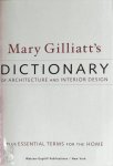 Mary Gilliatt 50094 - Mary Gilliatt's Dictionary of Architecture and Interior Design Plus essential terms for the home