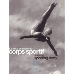 Musée Olympique (Lausanne) ,  International Olympic Committee - La mise en scène du corps sportif Spotlighting the sporting body