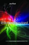 Pool , Jan . [ isbn 9789080762541 ] 2118 - Levenonderinvloed / Leven Onder Invloed . ( Eenendertig dagen dagboek over discipelschap . )