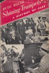 Blesh, Rudi - Shining Trumpets. A History of Jazz Blesh, Rudi - Shining Trumpets. A History of Jazz