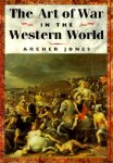 Archer Jones - The Art of War in the Western World