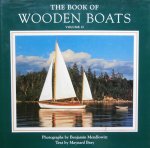 Bray, Maynard (text) – Mendlowitz, Benjamin (photo`s) - THE BOOK OF WOODEN BOATS volume II