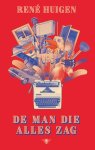 Rene Huigen - De Man Die Alles Zag