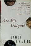James Trefil 40904 - Are We Unique? A Scientist Explores the Unparalleled Intelligence of the Human Mind
