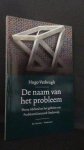Verbrugh, Hugo - De naam van het probleem. Pierre Ab?lard en het geheim van ProbleemGestuurdOnderwijs.