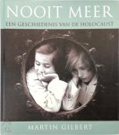 Martin Gilbert, Michelle Pickering, Jantsje Post - Nooit meer: Een geschiedenis van de holocaust