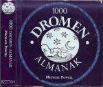 Powell, Michael  .. Mensen  en plaatsen  Het dierenrijk  , Natuur  Eten en Drinken - 1000 dromen - almanak  .. Ontdek wat je dromen over jou onthullen