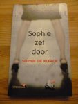 Klerck, Sophie de - Sophie zet door / de avonturen van een topvrouw en topmoeder