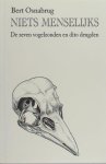 Osnabrug, Bert (inleiding en samenstelling). - Niets menselijks. De zeven vogelzonden en dito deugden. Osnabrug, Bert (inleiding en samenstelling). - Niets menselijks. De zeven vogelzonden en dito deugden.