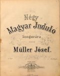 Müller, Josef: - Négyi Magyar Induló. Zongorára szerzé