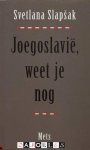Svetlana Slapsak - Joegoslavië weet je nog