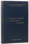 Bamberger, M. Louis. - Le Métal-Argent a la fin du XIXe siècle. Traduit par Raphael-Georges Lévy.