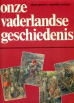 Jansma, Klaas; Schroor, Meindert (red) - Onze vaderlandse geschiedenis