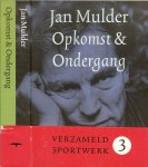 Mulder Jan .. de Russische carriére van Cruijff en het geheime landgoed van Michels - Opkomst & Ondergang .. verzameld sportwerk 3...Opkomst hollandse velden, het hart van het oranjegeluk, commentator, de sportpsycholoog, de benefiet , volleybal, een criminele wedstrijd, drank en vrouwen