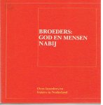 Doodkorte, Ben (red.) - Broeders: God en mensen nabij. Over broeders en fraters in Nederland.