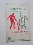 STOLK, A., - Nobelprijs geneeskunde. Transplantatie van weefsels. Ao boekje nr. 836.