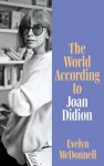 Evelyn McDonnell - (1) The World According To Joan Didion