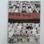 Jonas, Susan ; Nissenson, Marilyn - Going Going Gone ; Vanishing Americana