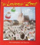 Bogaerts, J. - Glastra van Loon, K. - 's Levens Zoet. Het Marktplein van Deurne